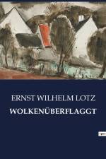 WOLKENÜBERFLAGGT af Ernst Wilhelm Lotz