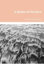 A Ballet of the Dice af Ramnath Subramanian