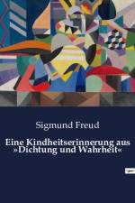 Eine Kindheitserinnerung aus »Dichtung und Wahrheit« af Sigmund Freud