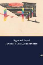 JENSEITS DES LUSTPRINZIPS af Sigmund Freud