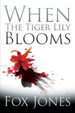 When The Tiger Lily Blooms af Fox Jones