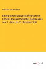 Bibliographisch-statistische Übersicht der Literatur des österreichischen Kaiserstaates vom 1. Jänner bis 31. December 1854 af Constant von Wurzbach
