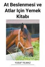 At Beslenmesi ve Atlar Için Yemek Kitab¿ af Yusuf Yilmaz