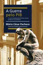 A guerra pelo PIB af Mario Cesar Pacheco