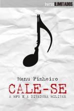 Cale-se MPB e a ditadura militar af Manu Pinheiro