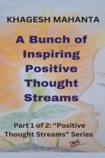 A Bunch of Inspiring Positive Thought Streams af Khagesh Mahanta