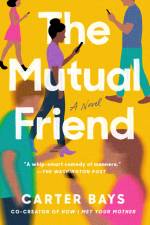 The Mutual Friend af Carter Bays