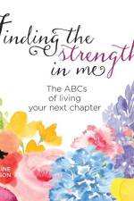 Finding the strength in me: The ABCs of living your next chapter af Caroline Harrison
