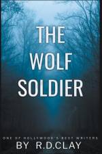 The Wolf Soldier af Ross D. Clay