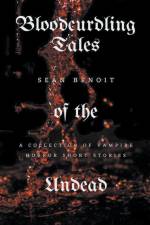 Bloodcurdling Tales of the Undead af Sean Benoit