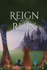 Reign and Ruin af Mallory Wanless