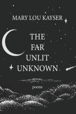 The Far Unlit Unknown af Mary Lou Kayser