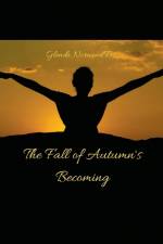 The Fall of Autumn's Becoming af Glenda Norwood Petz