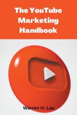 The Youtube Marketing Handbook af Warren H. Lau