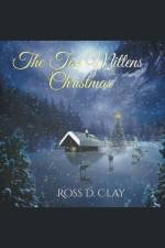 The Toe Mittens Christmas af Ross D. Clay