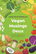 Vegan Musings Deux af Leslie Rand Wilderson