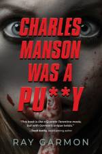 Charles Manson Was A Pu**y af Ray Garmon