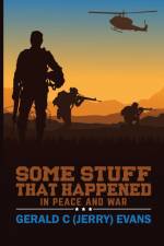 SOME STUFF THAT HAPPENED af Gerald C (Jerry) Evans