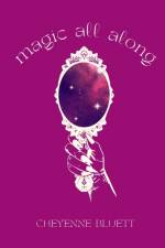 Magic All Along af Cheyenne Bluett