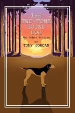 The Two-Tone Hound Dog: And Other Stories af Tony Jordan