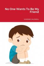 No one wants to be my Friend af Vivienne Caldwell