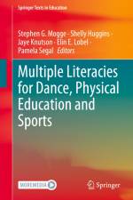 Multiple Literacies for Dance, Physical Education and Sports af Stephen G. Mogge
