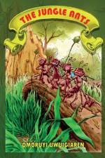 The Jungle Ants af Omoruyi Uwuigiaren