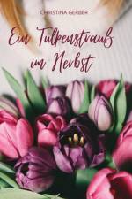 Ein Tulpenstrauß im Herbst af Christina Gerber