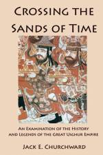 Crossing the Sands of Time af Jack E. Churchward