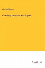 Chemistry Inorganic and Organic af Charles Bloxam