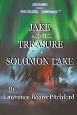 Memoirs from a Parallel Universe; Jake and the Treasure of Solomon Lake af Lawrence Boarerpitchford