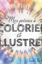 Poèmes à colorier et illustrer af Carol Charbouillot