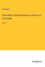 Hand-Book of the Manufactures and Arts of the Punjab