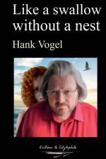 Like a swallow without a nes af Hank Vogel