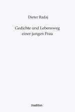 Gedichte und Lebensweg einer jungen Frau af Dieter Radaj