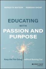 Educating with Passion and Purpose af Meredith Matson