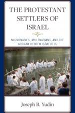 The Protestant Settlers of Israel af Joseph B. Yudin