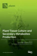 Plant Tissue Culture and Secondary Metabolites Production