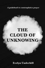 The Cloud of Unknowing af Evelyn Underhill