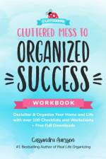 Cluttered Mess to Organized Success Workbook af Cassandra Aarssen