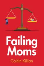 Failing Moms af Caitlin Killian