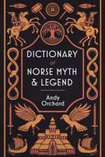 Dictionary of Norse Myth & Legend af Andrew Orchard