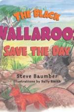 The Black Wallaroos Save the Day af Steve Baumber