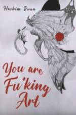 You are Fu*king Art af Hashim Ruan