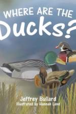 Where Are the Ducks? af Jeffrey Bullard