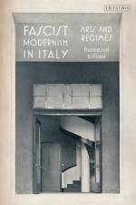 FASCIST MODERNISM IN ITALY af Francesca Billiani