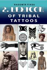 Lexicon of Tribal Tattoos -- Part 2 af Radomir Fiksa