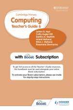 Cambridge Primary Computing Teacher's Guide Stage 6 with Boost Subscription af Lynton Aqui