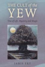 Cult of the Yew, The af Janis Fry