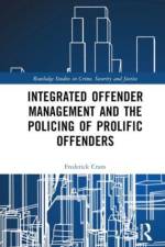 Integrated Offender Management and the Policing of Prolific Offenders af Frederick Cram